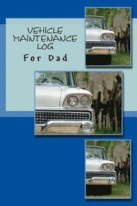 bokomslag Vehicle Maintenance Log: For Dad