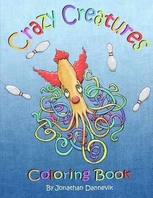Crazy Creatures: Coloring Book 1