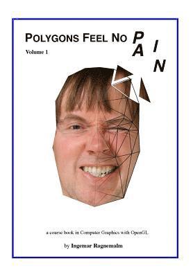 bokomslag Polygons Feel No Pain: Your Pocket-Friendly Companion When Learning Computer Graphics.