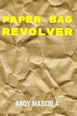 bokomslag Paper Bag Revolver