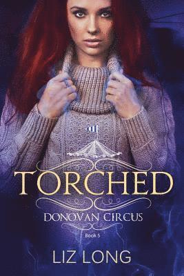 Liz Long - Torched: A Donovan Circus Novel, Häftad