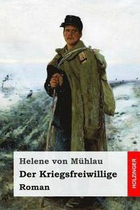 bokomslag Der Kriegsfreiwillige: Roman