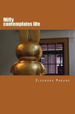Eleonora Paauwe - Miffy contemplates life, Häftad