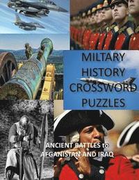 bokomslag Military History Crossword Puzzles: Ancient Battles to Afghanistan and Iraq: Crossword Puzzle Gift for History Lovers