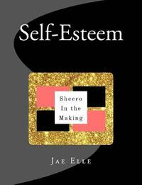 bokomslag Shero In the Making: Self-Esteem