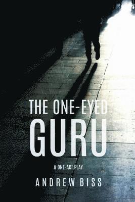 The One-Eyed Guru: A One-Act Play 1