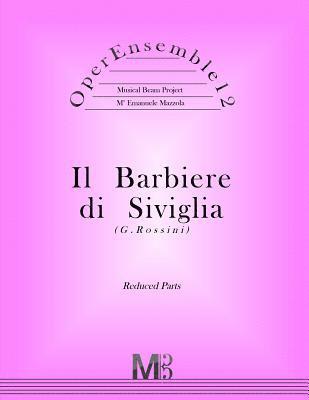 OperEnsemble12, Il Barbiere di Siviglia (G.Rossini): Reduced Parts 1