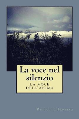 bokomslag La voce nel silenzio: la voce dell'anima