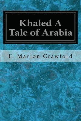 Khaled A Tale of Arabia 1