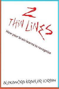 bokomslag Two Thin Lines: How Humans Learn How to Recognize Their World.