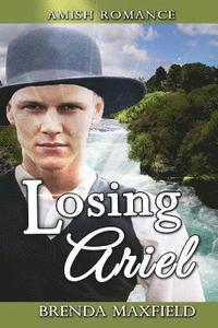 bokomslag Amish Romance: Losing Ariel: A Hollybrook Amish Romance