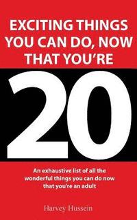 bokomslag Novelty Book - Exciting Things You Can Do, Now That You're 20