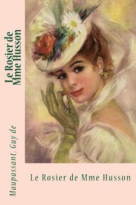 Maupassant Guy De, Sir Angels - Le Rosier de Mme Husson, Häftad