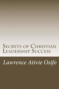 bokomslag Secrets of Christian Leadership Success