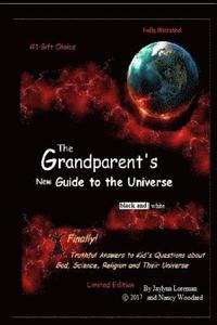 bokomslag The Grandparent's 'new' Guide to the Universe (black and white): Finally, truthful answers to kids questions about life, the Universe and Everything