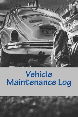 Vehicle Maintenance Log: For Dad 1