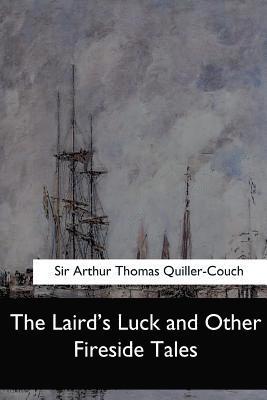 The Laird's Luck and Other Fireside Tales 1