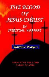 bokomslag The Blood of Jesus Christ: in Spiritual Warfare