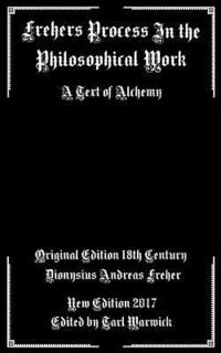 bokomslag Frehers Process in the Philosophical Work: A Text of Alchemy