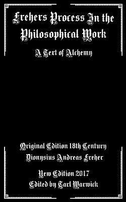 Dionysius Andreas Freher, Tarl Warwick - Frehers Process in the Philosophical Work: A Text of Alchemy, Häftad. Tillgänglighet: Lägg i varukorg