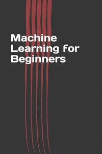 bokomslag Machine Learning for Beginners: Easy Guide Book