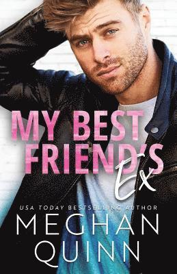Meghan Quinn - My Best Friend's Ex, Häftad. Tillgänglighet: Lägg i varukorg
