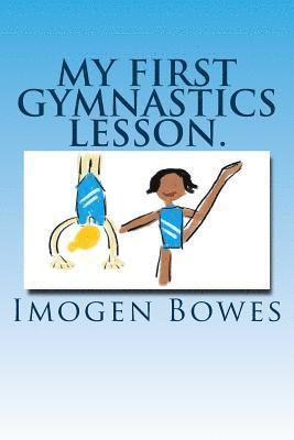 My First Gymnastics Lesson.: Lulu Goes To The Gym. 1