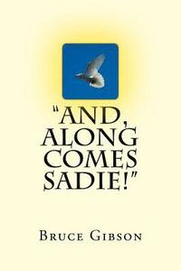 bokomslag "And, Along Comes Sadie!"