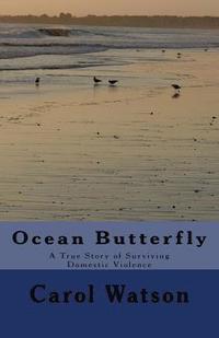 bokomslag Ocean Butterfly: A True Story of Surviving Domestic Violence