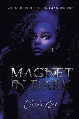 Magnet in dark: Parte uno- El ónix. 1