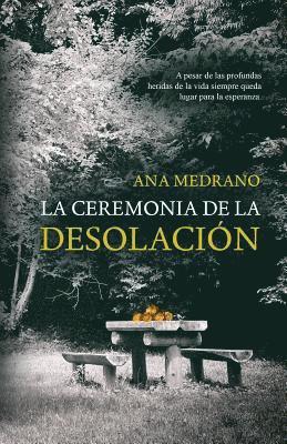 Ana Medrano - La ceremonia de la desolacion, Häftad