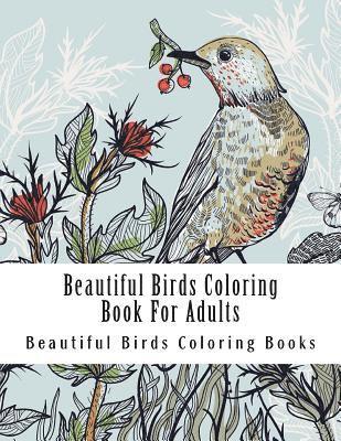 bokomslag Beautiful Birds Coloring Book For Adults: Large One Sided Stress Relieving, Relaxing Beautiful Birds Coloring Book For Grownups, Women, Men & Youths.