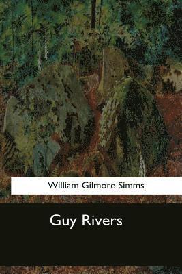 William Gilmore Simms - Guy Rivers, Häftad