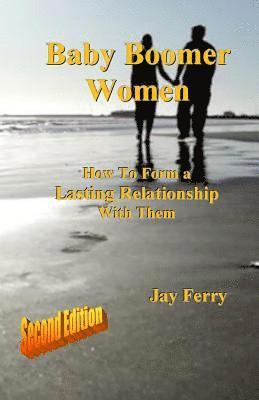 Baby Boomer Women: How To Form a Lasting Relationship With Them 1