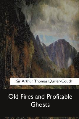 Old Fires and Profitable Ghosts