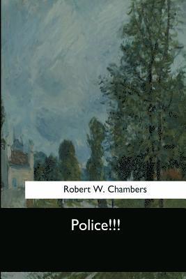 Robert W. Chambers - Police!!!, Häftad