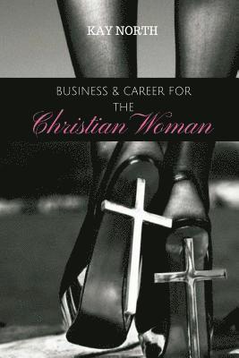 bokomslag Business & Career for the Christian Woman