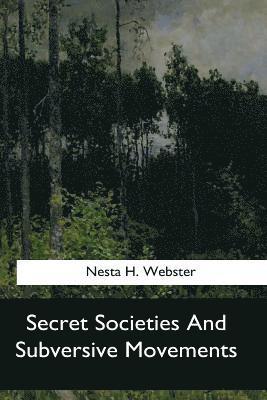Nesta H. Webster - Secret Societies And Subversive Movements, Häftad