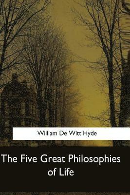 bokomslag The Five Great Philosophies of Life