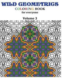 bokomslag Wild Geometrics Coloring Book for Everyone: Wild Geometrics Vol.3
