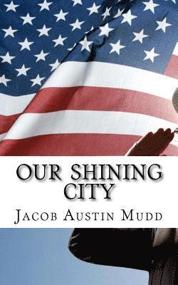 Our Shining City: Our Beautiful American Future 1