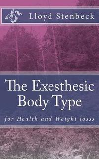 bokomslag The Exesthesic Body Type: for Health and Weight losss