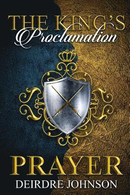 Deirdre Johnson - The King's Proclamation: Prayer, Häftad