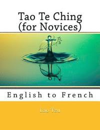 bokomslag Tao Te Ching (for Novices): English to French