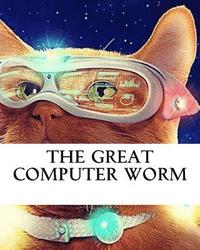 bokomslag The Great Computer Worm