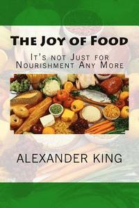 bokomslag The Joy of Food: It's not Just for Nourishment Any More