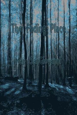 Mary Sangiovanni, Mary SanGiovanni - Fading Place, Häftad