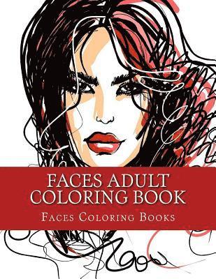 bokomslag Faces Adult Coloring Book: Large One Sided Stress Relieving, Relaxing Faces Coloring Book For Grownups, Women, Men & Youths. Easy Faces Designs &