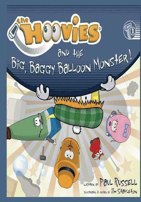 The Hoovies: and the big, baggy balloon monster 1