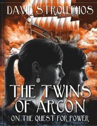 bokomslag The Twins Of Arcon: On The Quest For Power Part 2